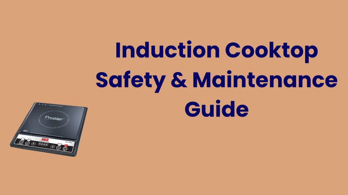 Induction Cooktop Safety & Maintenance Guide
